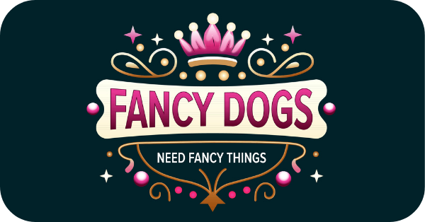 Fancy Dogs Need Fancy Things